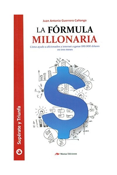 La fórmula millonaria (Primera edición)